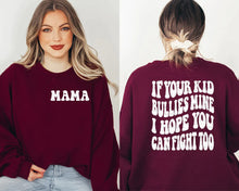 Load image into Gallery viewer, If Your Kid Bullies Mine Shirt
